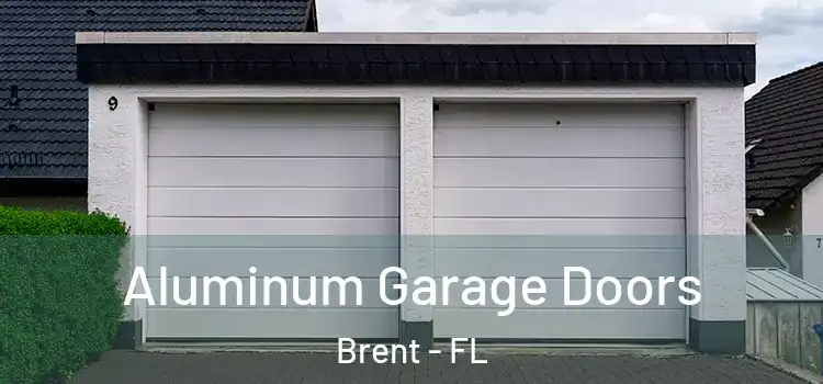  Aluminum Garage Doors Brent - FL