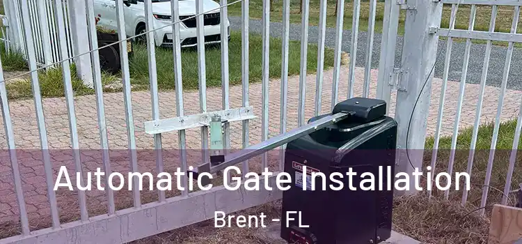  Automatic Gate Installation Brent - FL