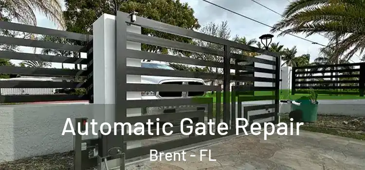  Automatic Gate Repair Brent - FL