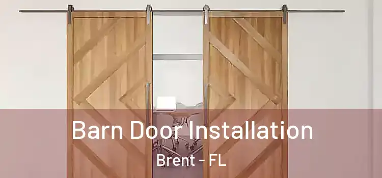Barn Door Installation Brent - FL