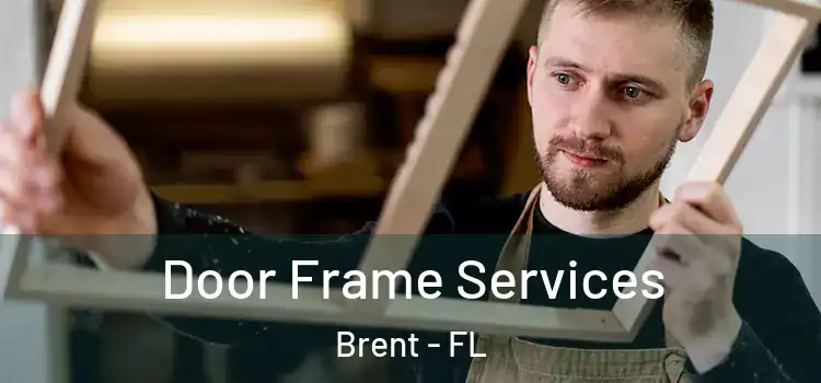 Door Frame Services Brent - FL