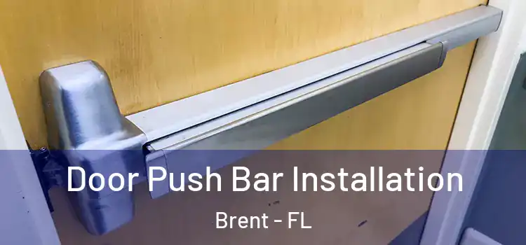 Door Push Bar Installation Brent - FL