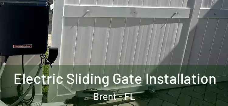  Electric Sliding Gate Installation Brent - FL