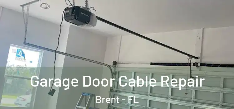  Garage Door Cable Repair Brent - FL