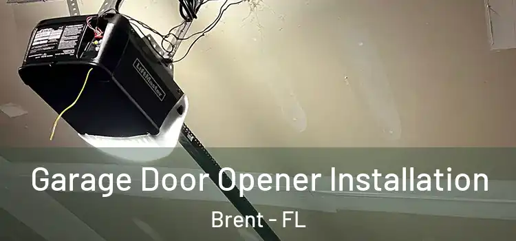  Garage Door Opener Installation Brent - FL