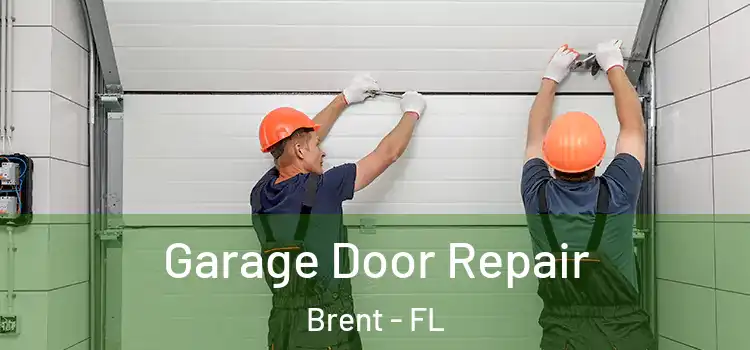  Garage Door Repair Brent - FL