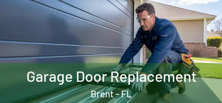  Garage Door Replacement Brent - FL