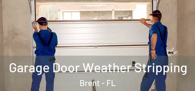  Garage Door Weather Stripping Brent - FL