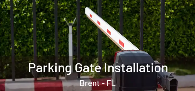 Parking Gate Installation Brent - FL