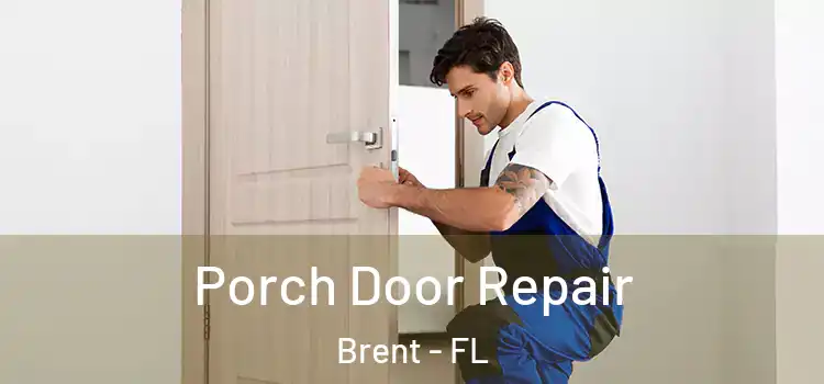  Porch Door Repair Brent - FL